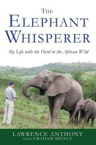 The elephant whisperer my - the, whisperer: